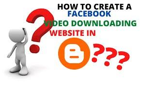 How to Create a Facebook Video Downloading Website in Blogger? | Easy Way | IT - IspawooTech