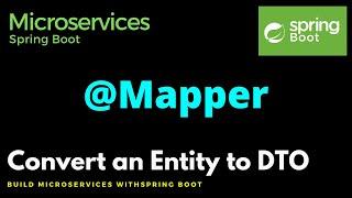 Create Mapper using Mapstruct - Build Microservices with Spring Boot