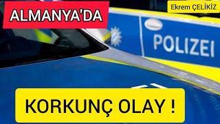 Almanya'da Korkunç Olay!