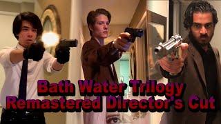 Bath Water Trilogy - Remastered Director's Cut