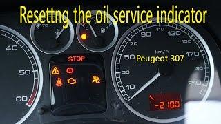 How to reset the oil service indicator Peugeot 307