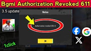 Authorization Revoked 611 / Bgmi Facebook login problem Bgmi Authorization Revoked 611 /3.5 update