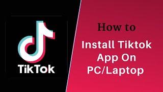 How to Install TikTok App on PC / Laptop 2021