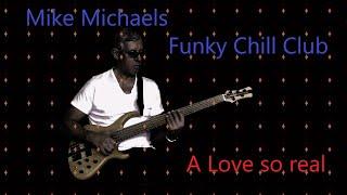 Mike Michaels-Funky Chill Club / A love so real