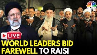 Ebrahim Raisi Funeral LIVE: World Leaders Pay Tribute To Iran President Raisi in Tehran, Iran | N18G