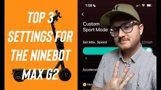 Top 3 Settings for the Segway Ninebot Max G2