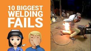 10 BIGGEST WELDING FAILS