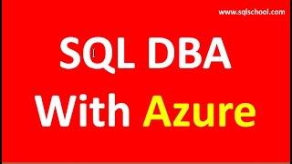 SQL DBA Training  (With Core DBA & Azure SQL DBA)