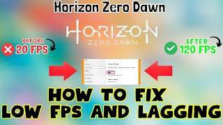 How to Fix Horizon Zero Dawn Low FPS / Lagging issue 2023 {100% Working}