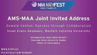 Oswald Veblen: Success through Collaboration (Sloan Evans Despeaux) - MAA MathFest 2023