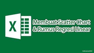 Excel - Membuat Scatter Chart dan Rumus Regresi di Excel