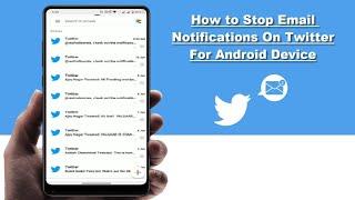 How to Turn Off Twitter Notifications on Gmail on Android Device