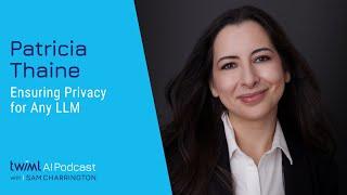 Ensuring Privacy for Any LLM with Patricia Thaine - 716