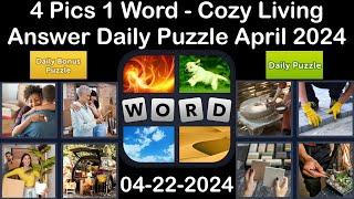 4 Pics 1 Word - Cozy Living - 22 April 2024 - Answer Daily Puzzle + Bonus Puzzle #4pics1word