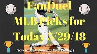 FanDuel MLB Picks for Today 5/29/18 | FanDuel MLB Lineup | How to Pick Winning DFS Lineups