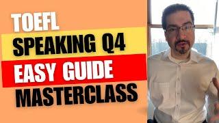 Simple Approach to TOEFL Speaking Q4