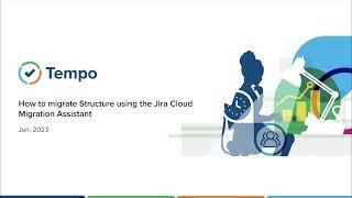 How to Migrate Structure by Tempo Using the Jira Cloud Migration Assistant (JCMA)