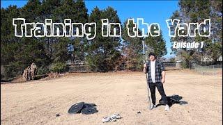 Training in the Yard - Episode 1/6