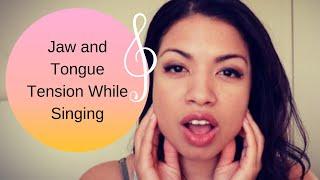 Jaw and Tongue Tension While Singing - Techniques Tips and Exercises