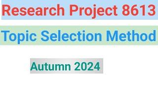 Aiou Research project 8613 topic Selection Criteria Autumn 2024 #aiou #8613 #researchproject #b.ed