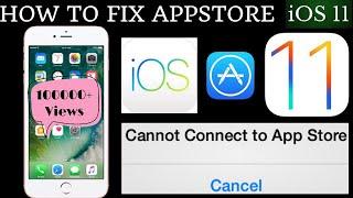 IOS 11 FIX CANNOT CONNECT TO APPSTORE