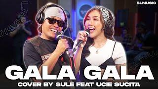 COVER BY SULE FEAT UCIE SUCITA GALA GALA RHOMA IRAMA