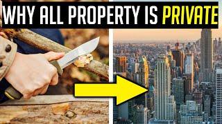 Why All Property Is Private Property // (Briefly Explained)