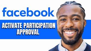 How To Activate Participation Approval on Facebook