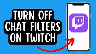 How To Turn Off Chat Filters on Twitch