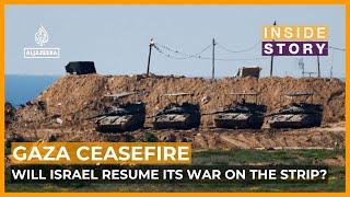 Will Israel resume its war on Gaza? | Inside Story