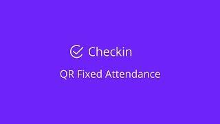 Checkin App - QR Fixed Attendance