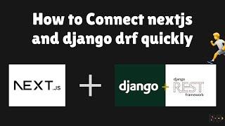 How to Connect Nextjs and Django DRF