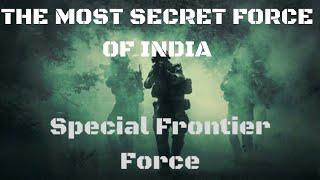 Special Frontier Force. The Most Secret Force of India.