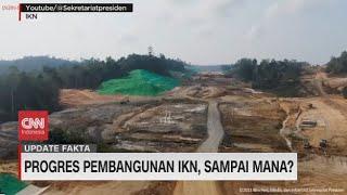 Progres Pembangunan IKN, Sampai Mana?