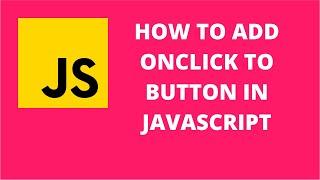 How to add onclick to button in JavaScript | JavaScript Tutorial