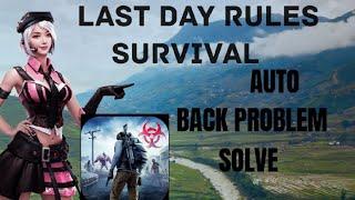 Last day rules survival auto back problem solution and no lag no crash solution #lastdayrulesurvival