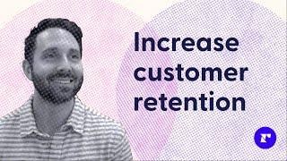 How to increase customer retention (ecommerce advice)