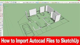 How to Import Auto-cad Files to Sketchup