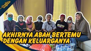 AKHIRNYA ABAH BERTEMU KELUARGA | PRATIWI NOVIYANTHI