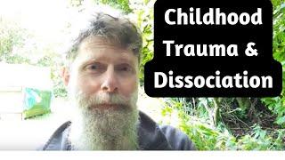 Childhood Trauma, Dissociation & The Path to Feeling