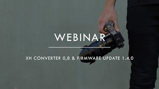 Webinar - XH Converter 0,8 and Firmware Update 1.4.0