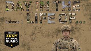 Michigan Army National Guard - Day In The Life Of....   Ep 1