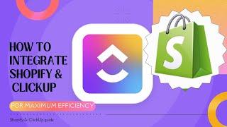 ClickUp Shopify Integration - For Maximum Efficiency  | Step-by-Step Guide | quick connect Zapier