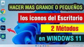 Como hacer mas grande o mas pequeños los iconos del Escritorio Windows 11 agrandar o achicar iconos