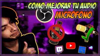 COMO MEJORAR TU MICROFONO EN OBS | Tutorial 2021 | Paso a Paso