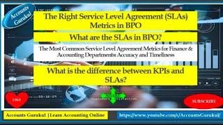 SLA/KPI/SLR/BPO:SLA METRICS IN BPO,FINANCE & ACCOUNTING DEPARTMENTS,DIFFERENCE BETWEEN KPIS & SLAS?