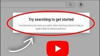 Try Searching to Get Started YouTube Problem