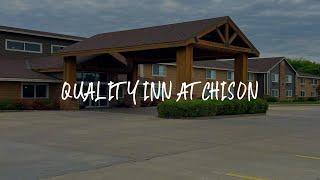 Quality Inn Atchison Review - Atchison , United States of America