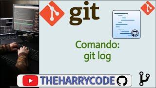 Curso de Git | Como Acceder Al Historial de Cambios (Coomits - Confirmaciones) De Git Usando git log