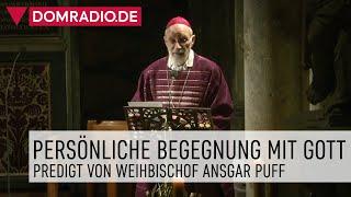 Persönliche Begegnung mit Gott – Predigt von Weihbischof Ansgar Puff im Kölner Dom